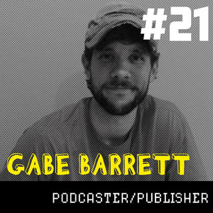 Producing Fun 21: Gabe Barrett - Podcaster / Publisher