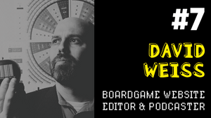 Producing Fun #7: David Weiss - Boardgame Website Editor and Podcaster